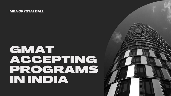 List of Indian Business Schools Accepting GMAT Scores