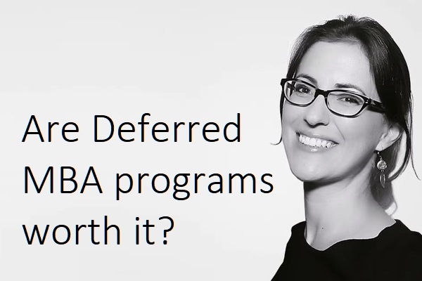 Are deferred MBA programs worth it?