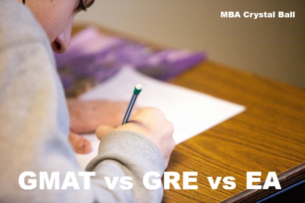 GMAT vs GRE vs EA for MBA